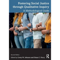 Fostering Social Justice Through Qualitative Inquiry: A Methodological Guide - Paperback