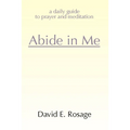 Abide in Me: A Daily Guide to Prayer and Meditation - Paperback