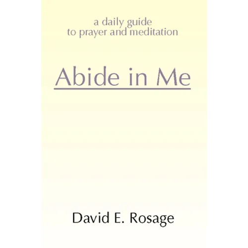 Abide in Me: A Daily Guide to Prayer and Meditation - Paperback