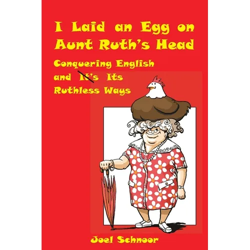 I Laid an Egg on Aunt Ruth's Head - Paperback