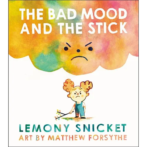 The Bad Mood and the Stick - Hardcover