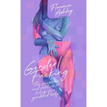 Gender/Fucking: The Pleasures and Politics of Living in a Gendered Body - Paperback
