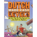 Dutch Made Easy Level 1: An Easy Step-By-Step Approach To Learn Dutch for Beginners (Textbook + Workbook Included) - Paperback