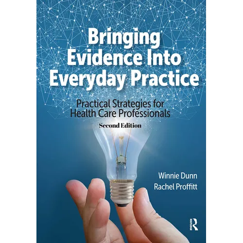 Bringing Evidence Into Everyday Practice: Practical Strategies for Healthcare Professionals - Paperback