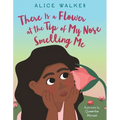 There Is a Flower at the Tip of My Nose Smelling Me - Hardcover