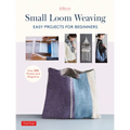 Small Loom Weaving: Easy Projects for Beginners (Over 200 Photos and Diagrams) - Hardcover