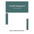 Scientific Management; A History And Criticism - Paperback