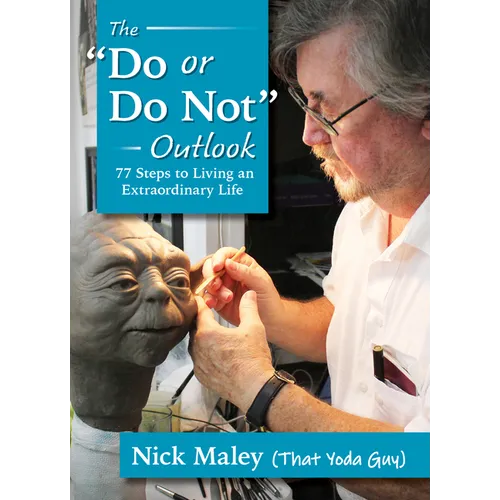 Do or Do Not Outlook: 77 Steps to Living an Extraordinary Life - Paperback