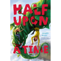 Half Upon a Time - Hardcover