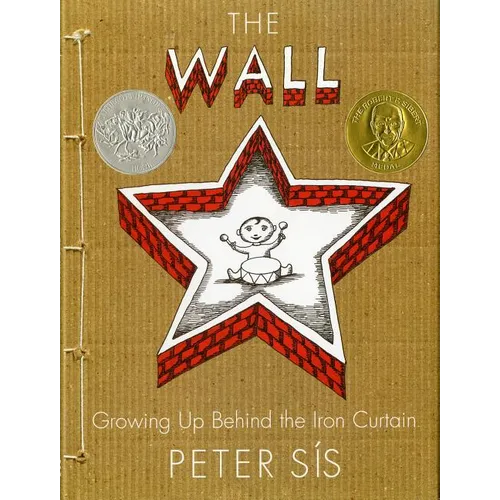 The Wall: Growing Up Behind the Iron Curtain (Caldecott Honor Book) - Hardcover
