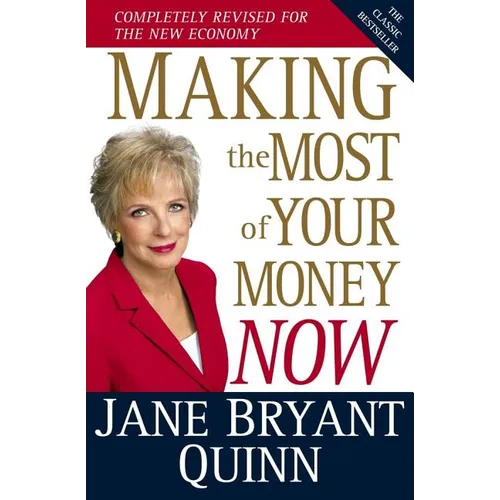 Making the Most of Your Money Now: The Classic Bestseller Completely Revised for the New Economy - Hardcover