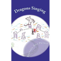 Dragons Singing: The return of the dragons - Paperback