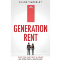Generation Rent: Why You Can't Buy A Home Or Even Rent A Good One - Paperback