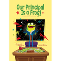 Our Principal Is a Frog! - Library Binding