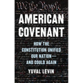 American Covenant: How the Constitution Unified Our Nation--And Could Again - Hardcover