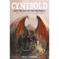 Cynebold and the Son of the Prophecy: Book One of the Coelmund Prophecies - Paperback