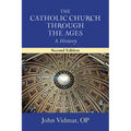 The Catholic Church Through the Ages, Second Edition: A History - Paperback