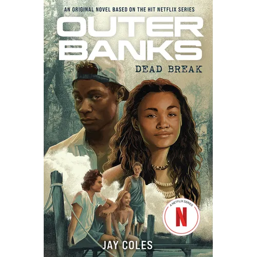 Outer Banks: Dead Break: An Original Novel Based on the Hit Netflix Series - Hardcover