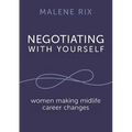 Negotiating With Yourself: women making midlife career changes - Paperback