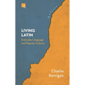 Living Latin: Everyday Language and Popular Culture - Hardcover