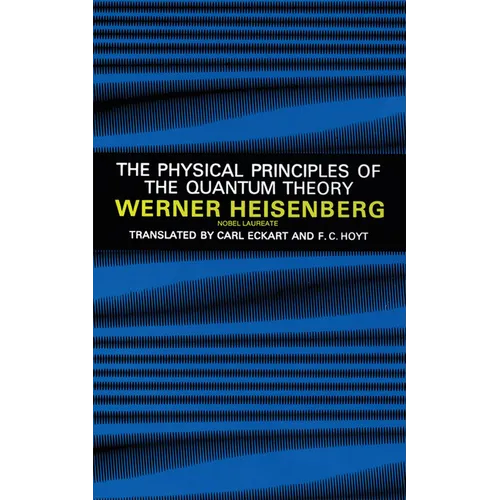 The Physical Principles of the Quantum Theory - Paperback