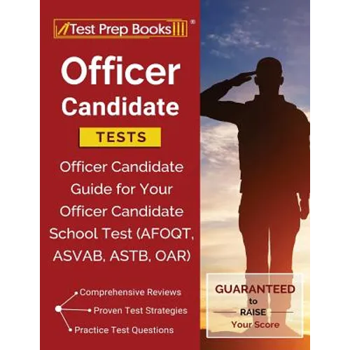 Officer Candidate Tests: Officer Candidate Guide for Your Officer Candidate School Test (AFOQT, ASVAB, ASTB, OAR) - Paperback