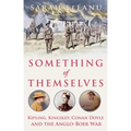 Something of Themselves: Kipling, Kingsley, Conan Doyle and the Anglo-Boer War - Hardcover