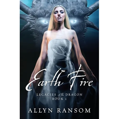 Earth Fire: Legacies of the Dragon Book 1 - Paperback
