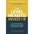 The Levelheaded Investor: Your expert guide to lifelong money mastery and financial security - Paperback