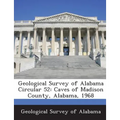 Geological Survey of Alabama Circular 52: Caves of Madison County, Alabama, 1968 - Paperback