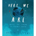 Here We Are: Notes for Living on Planet Earth - Hardcover