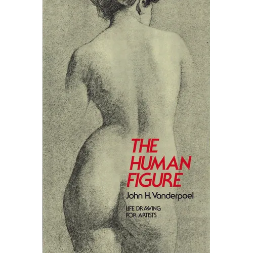 The Human Figure: Life Drawing for Artists - Paperback