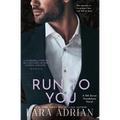 Run to You: A Steamy Bodyguard Romance - Paperback