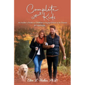 Complete Without Kids: 2nd Edition An Insider's Guide to Childfree Living by Choice or by Chance - Paperback