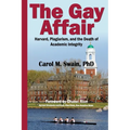 The Gay Affair: Harvard, Plagiarism, and the Death of Academic Integrity - Paperback