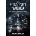 It's Midnight in America: Confront Fear and Embrace Courage as the Final Hour Approaches - Paperback