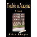 Trouble in Academe: A Memoir - Paperback