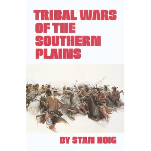 Tribal Wars of the Southern Plains - Paperback