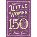 Little Women at 150 - Paperback