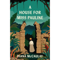 A House for Miss Pauline - Hardcover