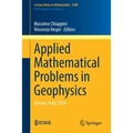 Applied Mathematical Problems in Geophysics: Cetraro, Italy 2019 - Paperback
