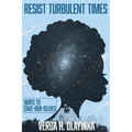 Resist Turbulent Times: Ways to Save-Our-Selves - Paperback