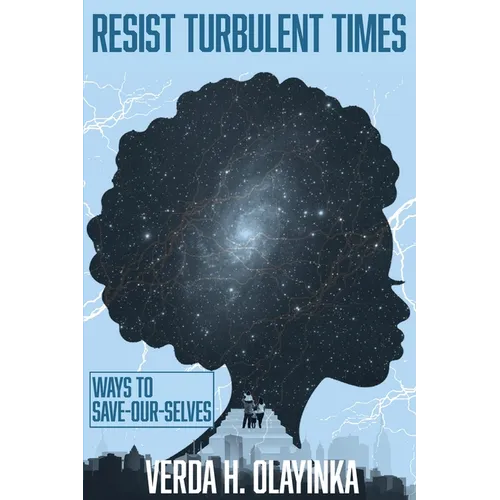 Resist Turbulent Times: Ways to Save-Our-Selves - Paperback