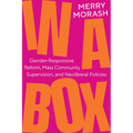 In a Box: Gender-Responsive Reform, Mass Community Supervision, and Neoliberal Policies - Hardcover