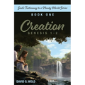 Creation, Genesis 1-2: God's Testimony to a Needy World Series, Book 1 - Paperback