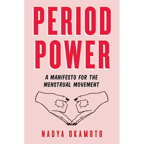 Period Power: A Manifesto for the Menstrual Movement - Paperback