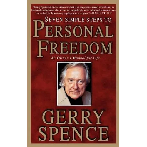 Seven Simple Steps to Personal Freedom: An Owner's Manual for Life - Paperback