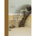 Lessons in Classical Drawing: Essential Techniques from Inside the Atelier [With DVD] - Hardcover