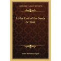 At the End of the Santa Fe Trail - Paperback