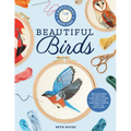 Embroidery Made Easy: Beautiful Birds: Easy Techniques for Learning to Embroider a Variety of Colorful Birds, Including a Cardinal, a Barn Owl, and a - Paperback